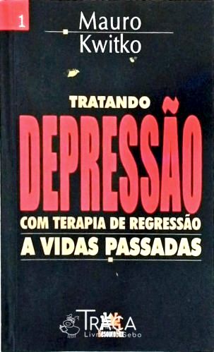 Tratando Depressão com Terapia de Regressão a Vidas Passadas