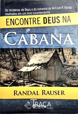 Encontre Deus Na Cabana
