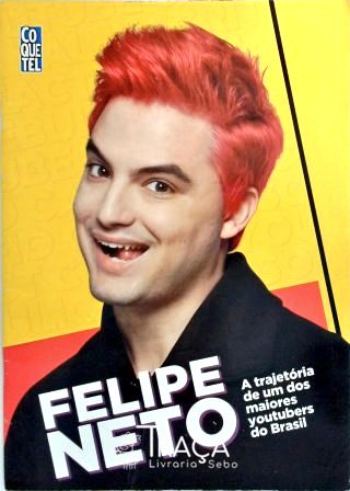 Felipe Neto - A trajetória de um dos maiores youtubers do Brasil