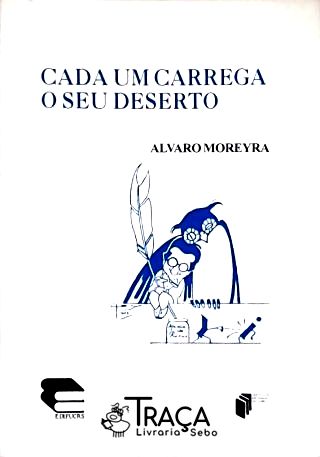 Cada Um Carrega o Seu Deserto
