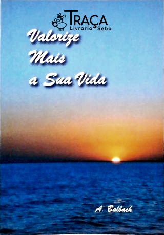 Valorize Mais a Sua Vida