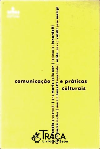 Comunicação E Práticas Culturais