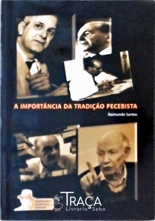 A Importância Da Tradição Pecebista