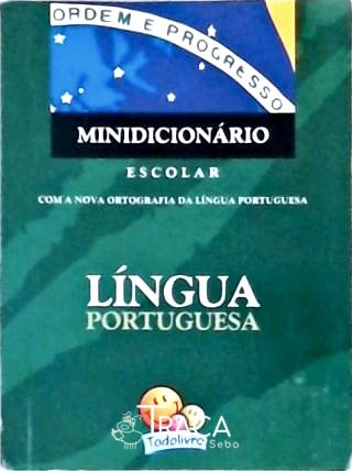 Minidicionário Escolar Língua Portuguesa