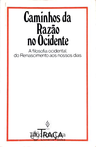 Caminhos da Razao No Ocidente