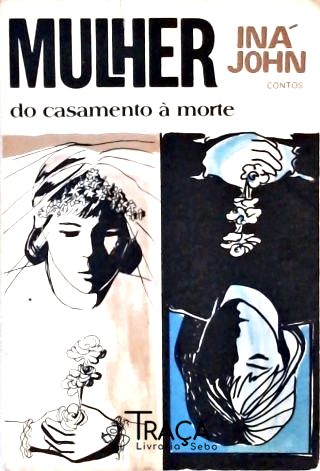 Mulher - do Casamento À Morte