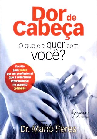 Dor de Cabeça: o Que Ela Quer com Você?