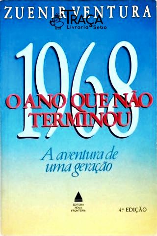 1968 - o Ano Que Não Terminou
