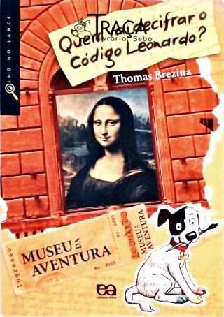 Quem Vai Decifrar o Código Leonardo?
