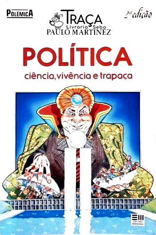 Política, Ciência, Vivência e Trapaça