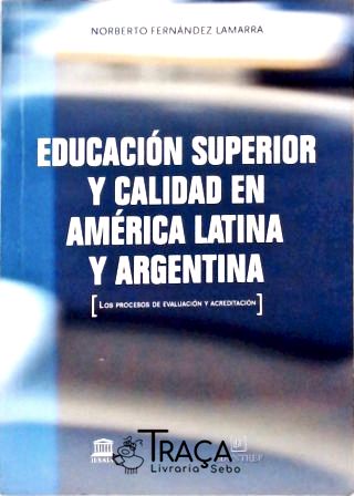 Educacion Superior Y Calidad En América Latina Y Argentina