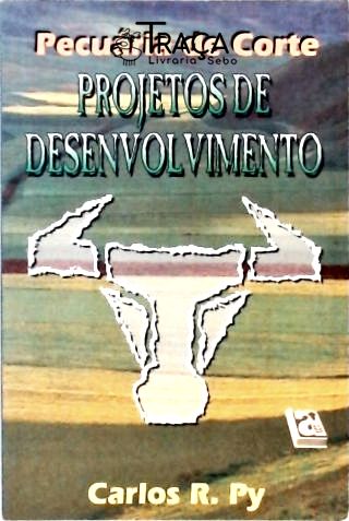 Pecuária de Corte - Projetos de Desenvolvimento