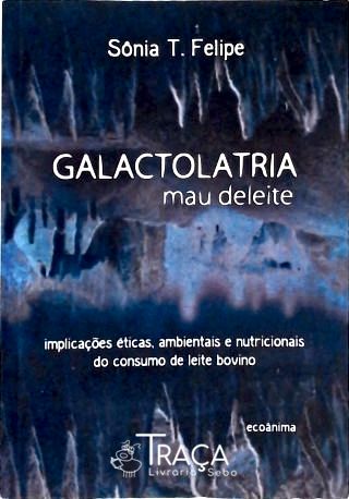 Galactolatria - Mau Deleite