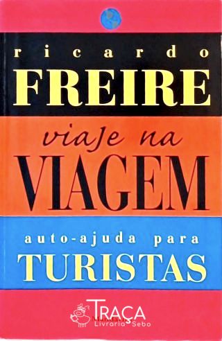 Viaje Na Viagem - Auto-ajuda para Turistas