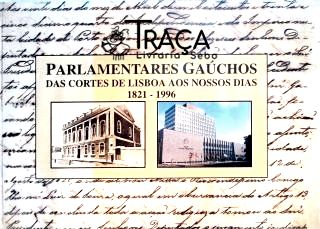 Parlamentares Gáuchos - das Cortes de Lisboa Aos Nossos Dias