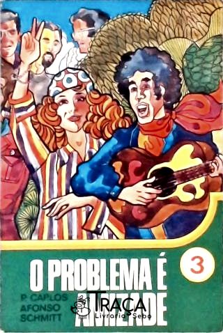 O Problema é Amizade