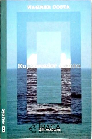 Eu, Pescador de Mim