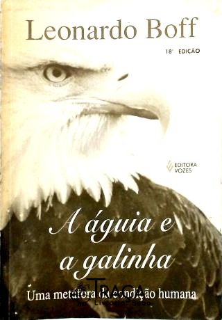 A Águia E A Galinha - Uma Metáfora Da Condição Humana