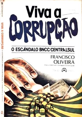 Viva a Corrupção - o Escândalo Bncc/ Central Sul