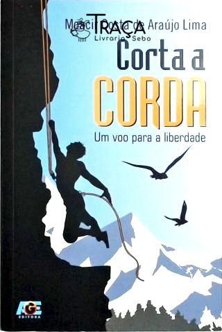 Corta a Corda: Um Voo para a Liberdade