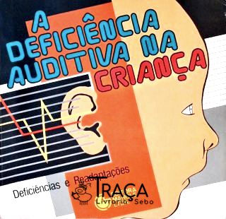 A Deficiência Auditiva Na Criança
