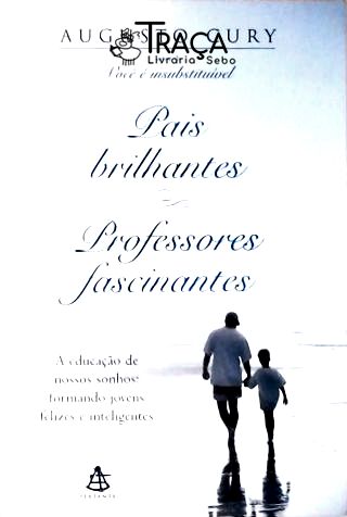 Pais Brilhantes, Professores Fascinantes