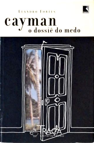 Cayman - o Dossiê do Medo