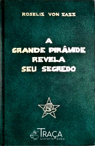 A Grande Pirâmide Revela Seu Segredo