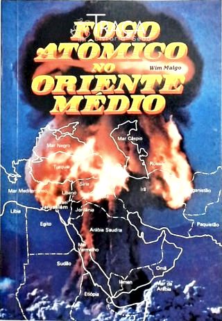 Fogo Atômico No Oriente Médio e a Esperança de Israel