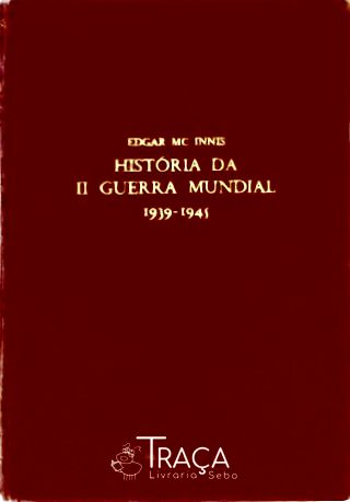 A História da Ii Guerra Mundial