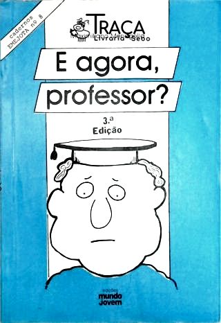 E Agora, Professor?