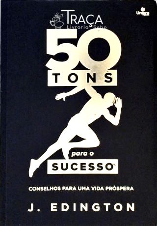 50 Tons para o Sucesso
