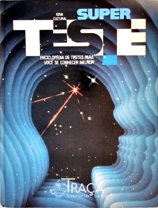 Super Teste - Enciclopédia de Testes para Você Se Conhecer Melhor - Vol. 1