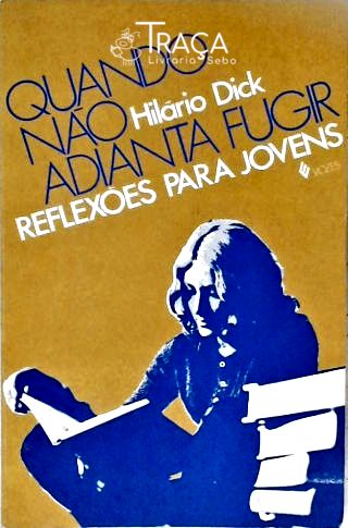 Quando não Adianta Fugir