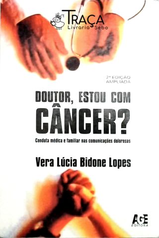 Doutor, Estou com Câncer?