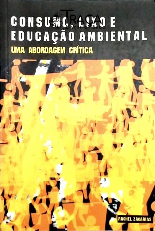 Consumo, Lixo e Educação Ambiental