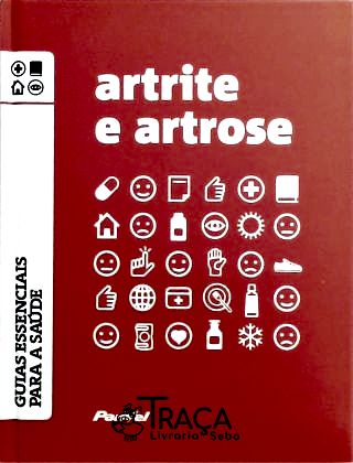 Guia Essencial para a Saúde - Artrite e Artrose