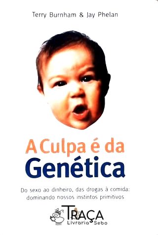 A Culpa É da Genética
