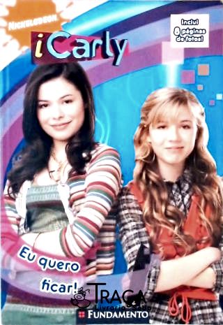 iCarly - Eu Quero Ficar!