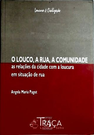 O Louco, a Rua, a Comunidade