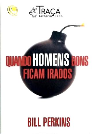 Quando homens bons ficam irados