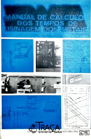 Manual de Cálculo dos Tempos de Usinagem dos Metais