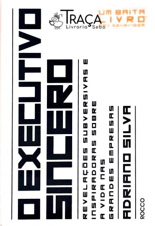 O Executivo Sincero