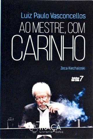 Luiz Paulo Vasconcellos - Ao Mestre, com Carinho