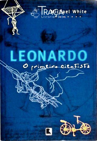 Leonardo - o Primeiro Cientista