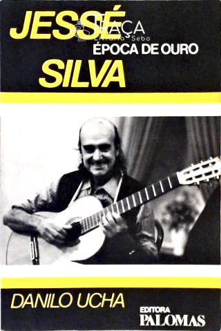 Época de Ouro - Jessé Silva