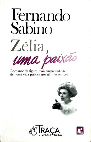 Zélia, Uma Paixão
