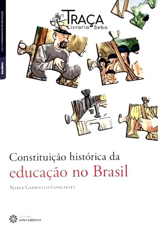 Constituição Histórica da Educação No Brasil