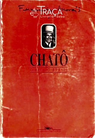 Chatô - o Rei do Brasil