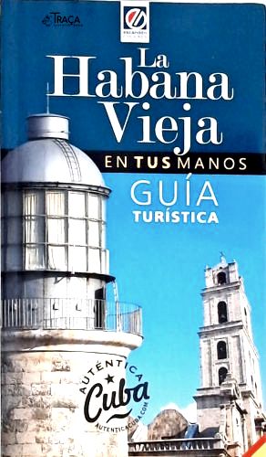 La Habana Vieja En Tus Manos - Guía Turística